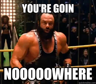 you're goin nooooowhere - you're goin nooooowhere  Bonesaw McGraw