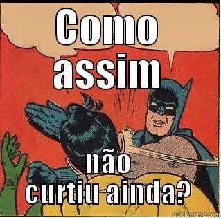 @Cota Cotinha - COMO ASSIM NÃO CURTIU AINDA? Slappin Batman