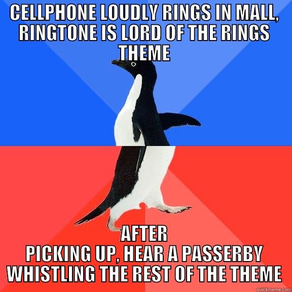 CELLPHONE LOUDLY RINGS IN MALL, RINGTONE IS LORD OF THE RINGS THEME AFTER PICKING UP, HEAR A PASSERBY WHISTLING THE REST OF THE THEME Socially Awkward Awesome Penguin