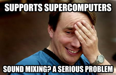 supports supercomputers sound mixing? a serious problem - supports supercomputers sound mixing? a serious problem  Linux user problems