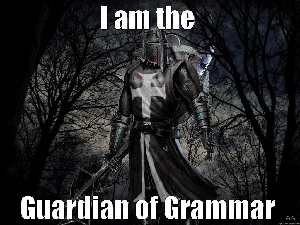 I AM THE GUARDIAN OF GRAMMAR Misc