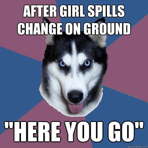 after girl spills change on ground 