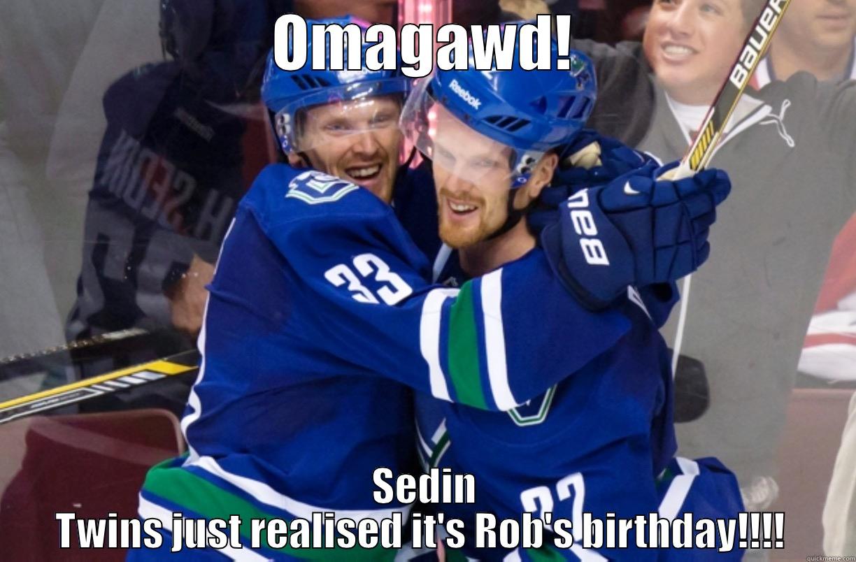 OMAGAWD! SEDIN TWINS JUST REALISED IT'S ROB'S BIRTHDAY!!!!  Misc