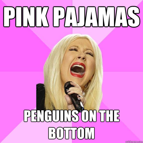 pink pajamas penguins on the bottom  Wrong Lyrics Christina