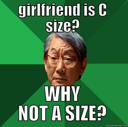 GIRLFRIEND IS C SIZE? WHY NOT A SIZE? High Expectations Asian Father