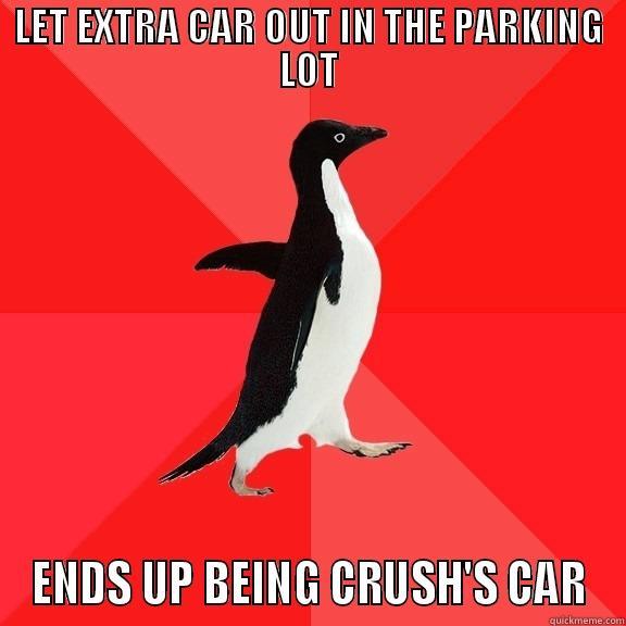 LET EXTRA CAR OUT IN THE PARKING LOT ENDS UP BEING CRUSH'S CAR Socially Awesome Penguin