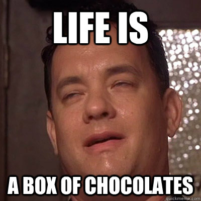 life is  a box of chocolates - life is  a box of chocolates  Misc