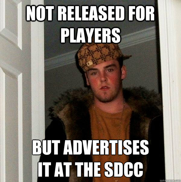 Not released for players but advertises
it at the SDCC  Scumbag Steve