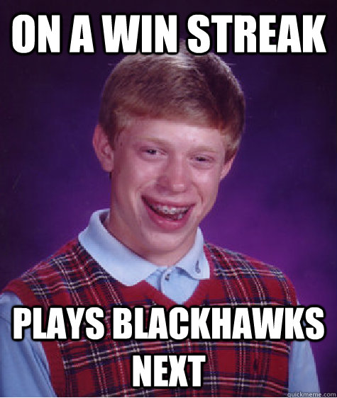 On a Win streak Plays Blackhawks next - On a Win streak Plays Blackhawks next  Misc