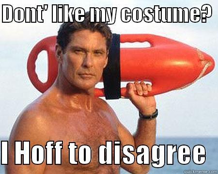 DONT' LIKE MY COSTUME?   I HOFF TO DISAGREE  Misc