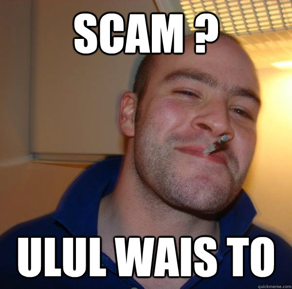 SCAM ?  ULUL WAIS TO - SCAM ?  ULUL WAIS TO  Misc