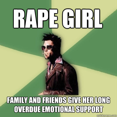 Rape girl Family and friends give her long overdue emotional support  Helpful Tyler Durden