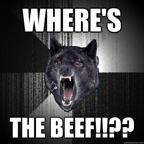 where's the beef!!??  Insanity Wolf