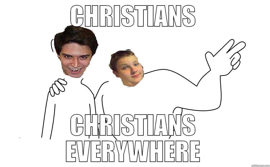 CHRISTIANS CHRISTIANS EVERYWHERE Misc