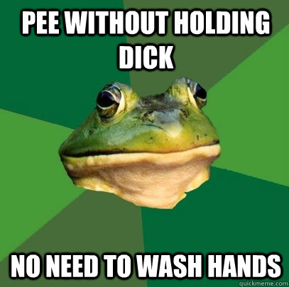 Pee without holding dick No need to wash hands  Foul Bachelor Frog