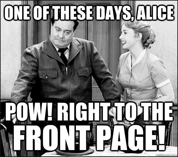 one of these days, alice pow! right to the front page! - one of these days, alice pow! right to the front page!  Misc