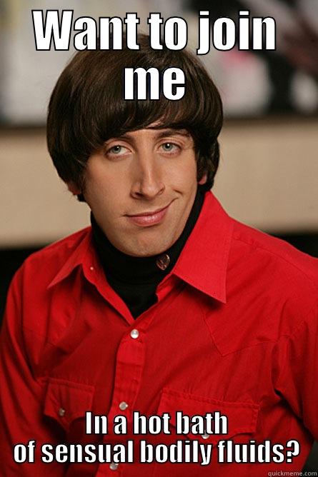 Creepy Meme - WANT TO JOIN ME IN A HOT BATH OF SENSUAL BODILY FLUIDS? Pickup Line Scientist