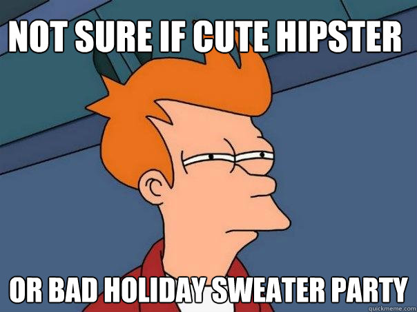 Not sure if cute hipster Or bad holiday sweater party  Futurama Fry