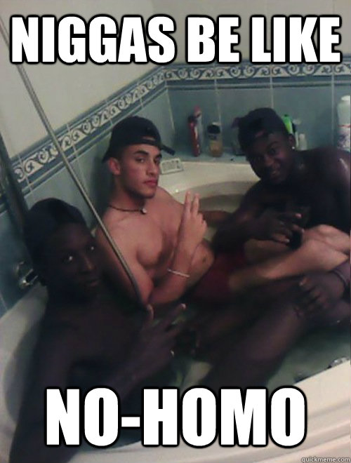 NIGGAS BE LIKE NO-HOMO - NIGGAS BE LIKE NO-HOMO  Misc