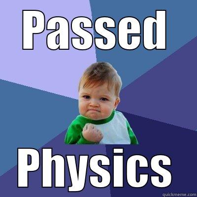 PASSED PHYSICS Success Kid