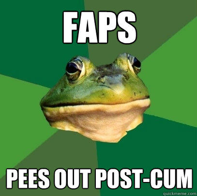 FAPS pees out post-cum  Foul Bachelor Frog