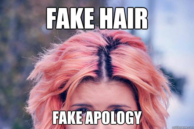 fake hair fake apology  