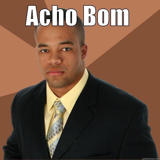 Acho Bom - ACHO BOM  Successful Black Man