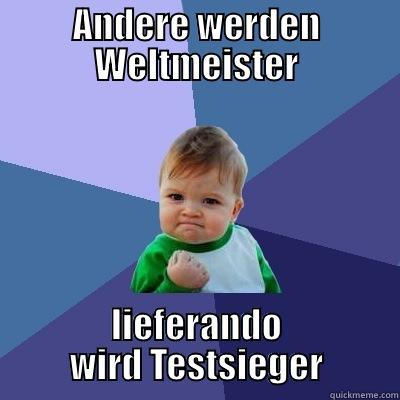 ANDERE WERDEN WELTMEISTER LIEFERANDO WIRD TESTSIEGER Success Kid