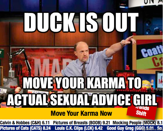 Duck is out move your karma to Actual sexual advice girl  Mad Karma with Jim Cramer