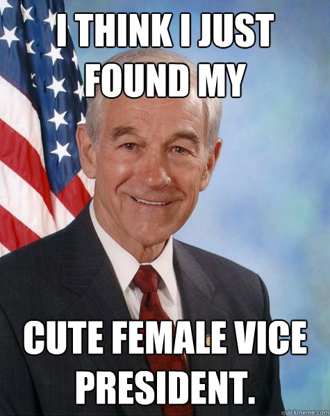 i think i just found my  cute female vice president.  Ron Paul