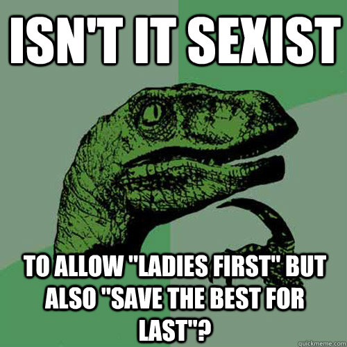 Isn't it sexist To allow 