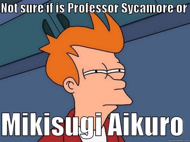 NOT SURE IF IS PROFESSOR SYCAMORE OR   MIKISUGI AIKURO Futurama Fry