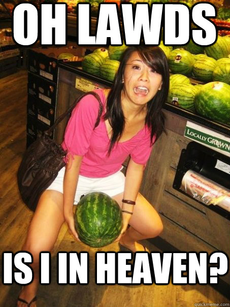 OH LAWDS IS I IN HEAVEN? - OH LAWDS IS I IN HEAVEN?  Watermelon Heaven