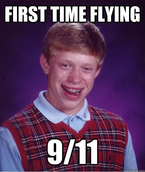 first time flying 9/11  Bad Luck Brian