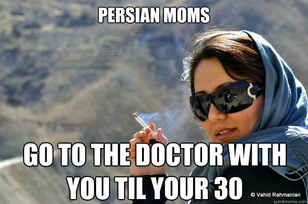 Persian Moms Go To The Doctor With You Til Your Caption Goes Here