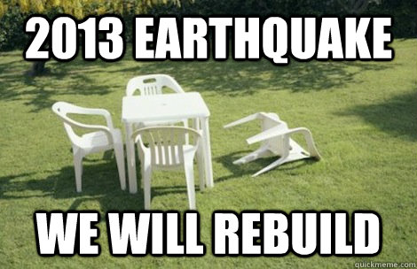 2013 Earthquake  We will rebuild  