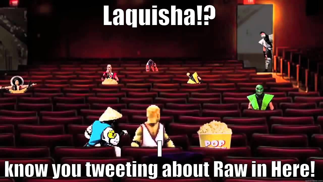 dashie mk laquisha - LAQUISHA!? I KNOW YOU TWEETING ABOUT RAW IN HERE! Misc