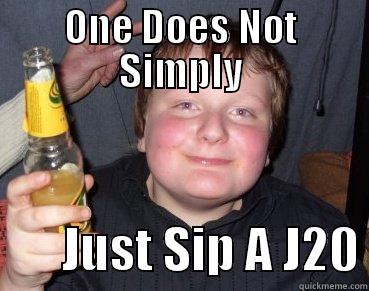 ONE DOES NOT SIMPLY        JUST SIP A J20 Misc