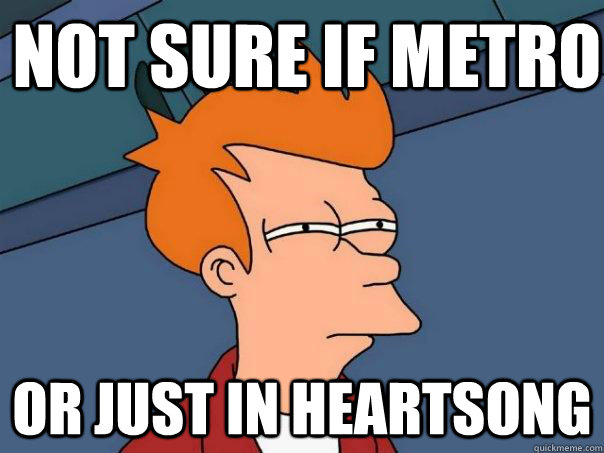 Not sure if metro Or just in Heartsong  Futurama Fry