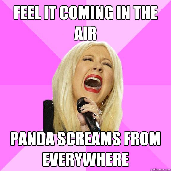 feel it coming in the air panda screams from everywhere  Wrong Lyrics Christina