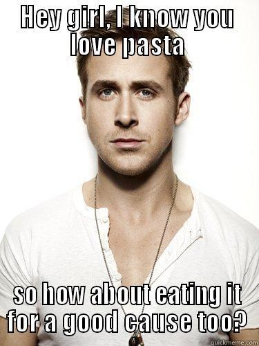 HEY GIRL, I KNOW YOU LOVE PASTA SO HOW ABOUT EATING IT FOR A GOOD CAUSE TOO? Misc