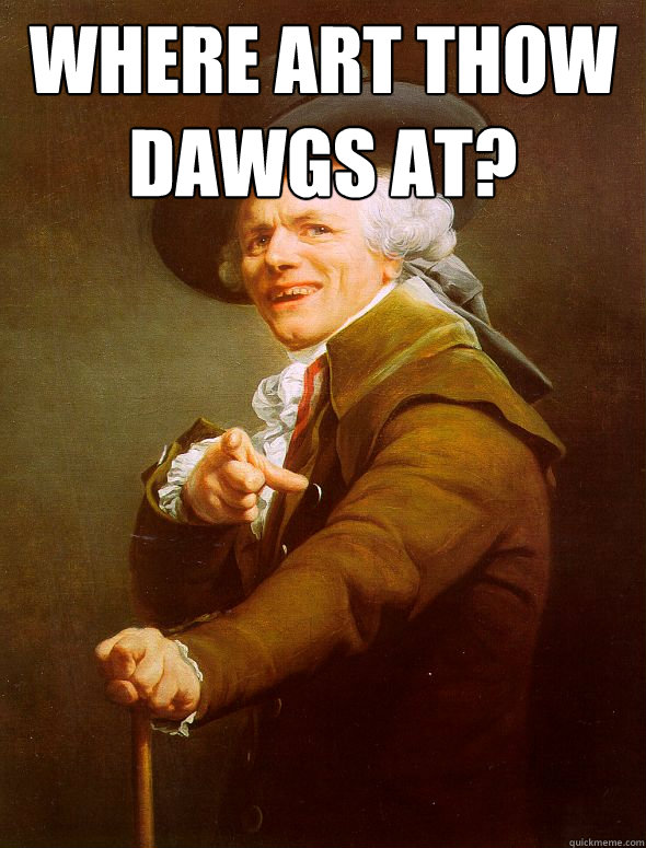 Where art thow dawgs at?   Joseph Ducreux