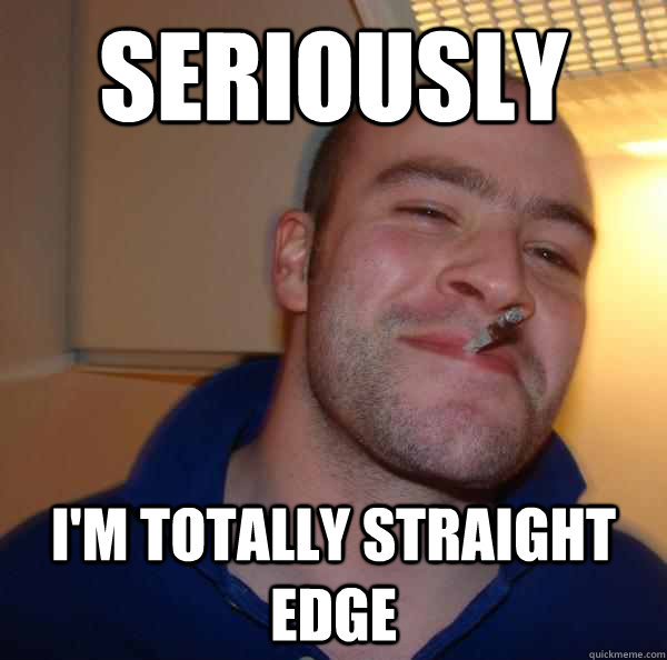 Seriously I'm totally straight edge - Seriously I'm totally straight edge  Misc