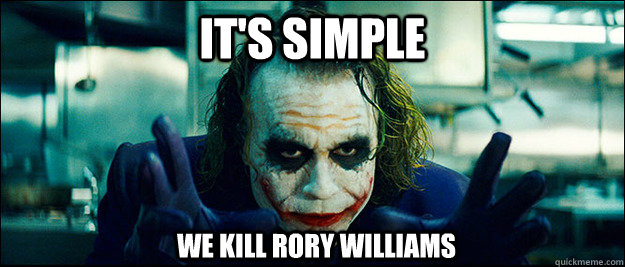 it's simple we kill rory williams - it's simple we kill rory williams  The Joker