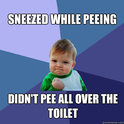 sneezed while peeing didn't pee all over the toilet  Success Baby