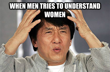 when men tries to understand women  - when men tries to understand women   EPIC JACKIE CHAN