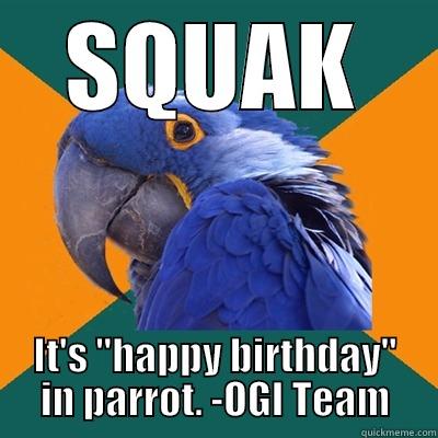 For the coworker who hates parrots... - SQUAK IT'S 