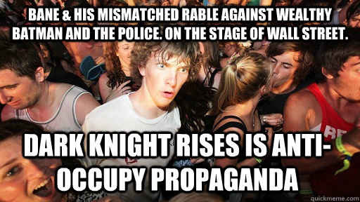 Bane & his mismatched rable against wealthy Batman and the police. On the stage of wall street. Dark knight rises is anti-occupy propaganda - Bane & his mismatched rable against wealthy Batman and the police. On the stage of wall street. Dark knight rises is anti-occupy propaganda  Sudden Clarity Clarence