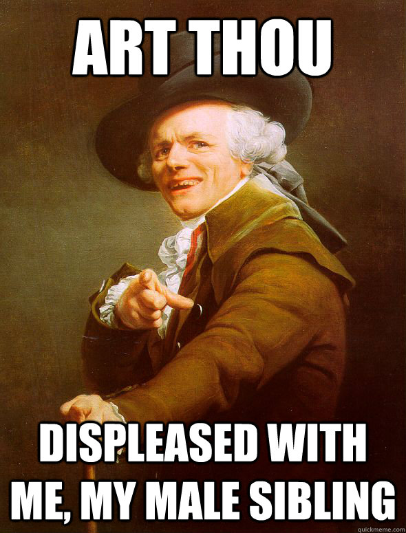 Art thou displeased with me, my male sibling  Joseph Ducreux