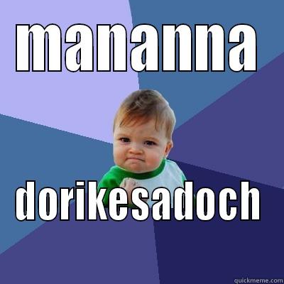 MANANNA DORIKESADOCH Success Kid